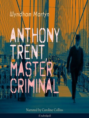cover image of Anthony Trent, Master Criminal